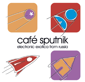 V.A. - Café Sputnik - Electronic Exotica From Russia 